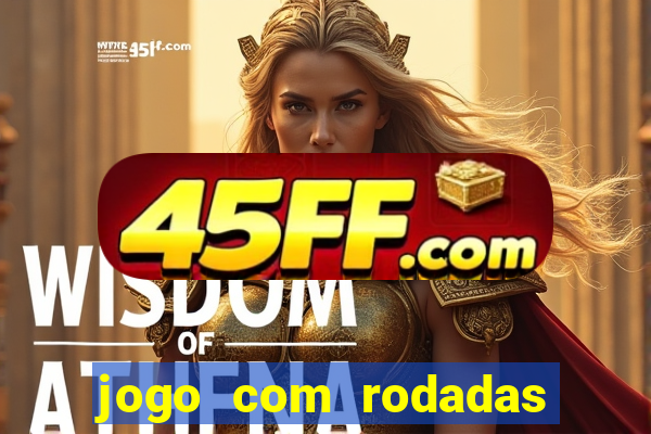 jogo com rodadas gratis sem deposito